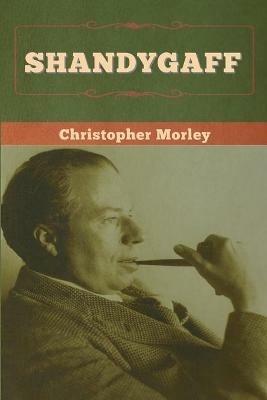 Shandygaff - Christopher Morley - cover