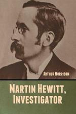 Martin Hewitt, Investigator