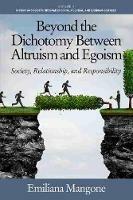 Beyond the Dichotomy Between Altruism and Egoism: Society, Relationship, and Responsibility