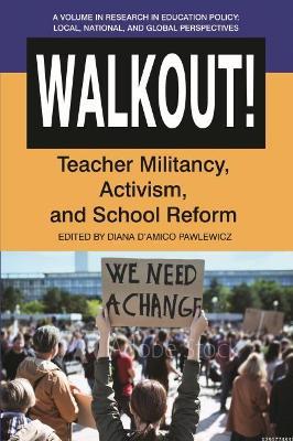Walkout! Teacher Militancy, Activism, and School Reform - cover