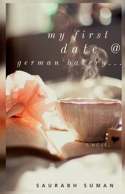 My First Date @ German Bakery - Saurabh Suman - cover