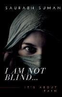 I Am Not Blind - Saurabh Suman - cover