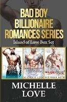 Bad Boy Billionaire Romance Series: Island of Love Box Set - Michelle Love - cover