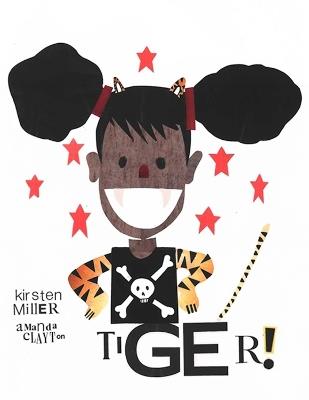 Tiger! - Kirsten Miller - cover