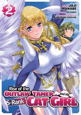 Rise of the Outlaw Tamer and His S-Rank Cat Girl (Manga) Vol. 2 - Skyfarm - cover