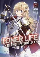 Loner Life in Another World (Light Novel) Vol. 2 - Shoji Goji - cover