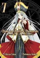 How to Build a Dungeon: Book of the Demon King Vol. 7 - Warau Yakan - cover