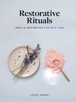 Restorative Rituals: Ideas and Inspiration for Self-Care