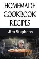 Homemade Cookbook Recipes - Jim Stephens - cover