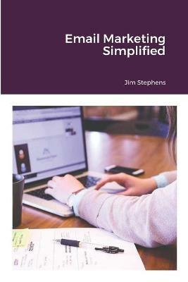 Email Marketing Simplified - Jim Stephens - cover