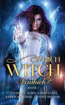 Which Witch is Which? - Kerrigan Byrne,Cynthia St Aubin,Cindy Stark Tiffinie Helmer - cover
