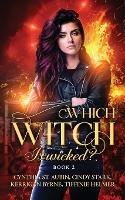 Which Witch is Wicked? - Kerrigan Byrne,Cynthia St Aubin,Cindy Stark Tiffinie Helmer - cover