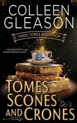 Tomes Scones & Crones - Colleen Gleason - cover