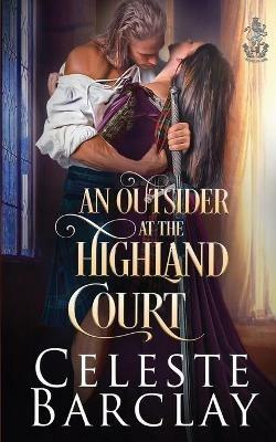 An Outsider at the Highland Court - Celeste Barclay - cover