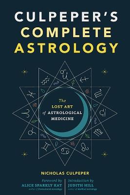 Culpeper's Complete Astrology: The Lost Art of Astrological Medicine - Nicholas Culpeper - cover