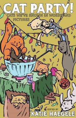 Cat Party!: Cats We've Known in Words and Pictures - cover