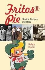 Fritos® Pie Volume 24: Stories, Recipes, and More