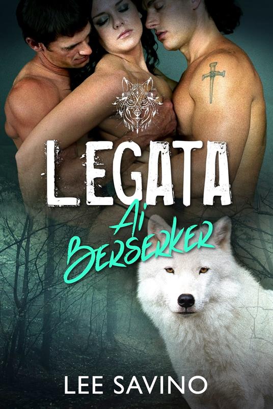 Legata ai Berserker - Lee Savino - ebook