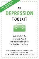 The Depression Toolkit: Quick Relief to Improve Mood, Increase Motivation, and Feel Better Now - Alex Korb,Kirk D. Strosahl,Lisa M. Schab - cover