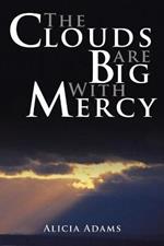 The Clouds Are Big With Mercy