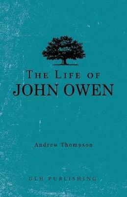 The Life of John Owen - Andrew Thompson - cover