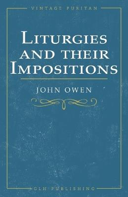 Liturgies and their Imposition - John Owen - cover