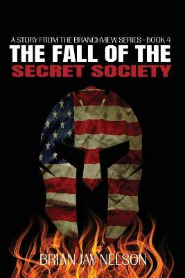 The Fall of the Secret Society - Brian Jay Nelson - cover