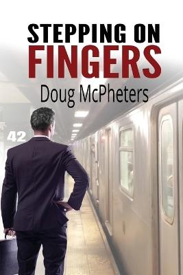 Stepping on Fingers - Doug McPheters - cover