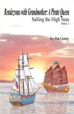 Rendezvous With Grandmother: A Pirate Queen - Pat Gantz - cover