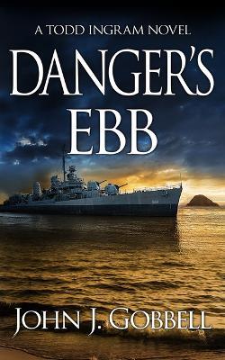 Danger's Ebb - John J Gobbell - cover