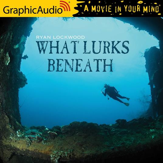 What Lurks Beneath [Dramatized Adaptation]