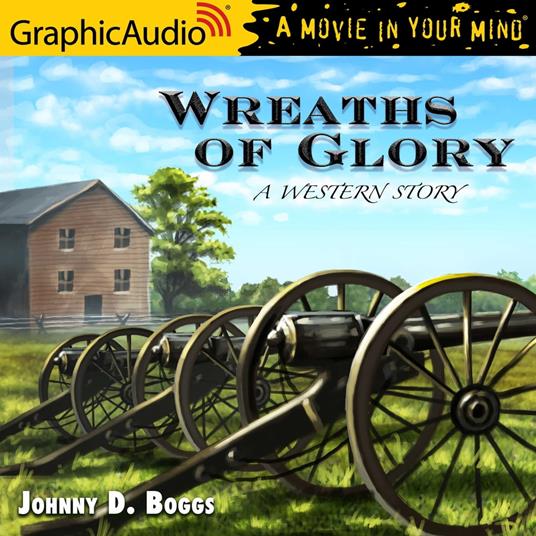 Wreaths of Glory [Dramatized Adaptation]