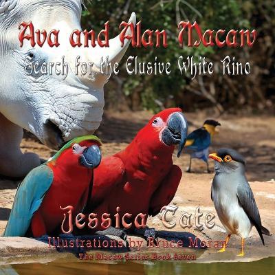 Ava and Alan Macaw Search for the Elusive White Rino - Jessica Tate - cover