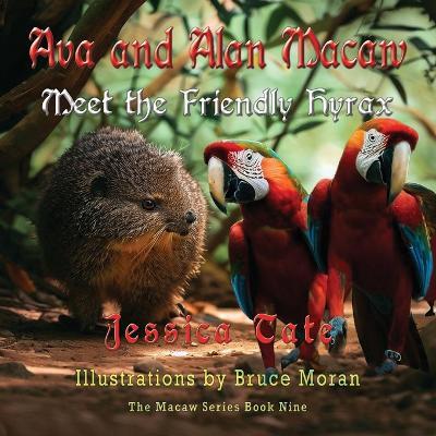 Ava and Alan Macaw Meet the Friendly Hyrax - Jessica Tate - cover