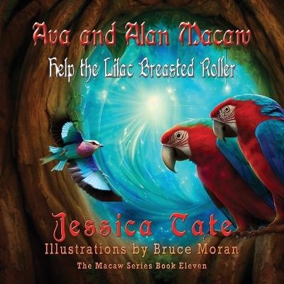 Ava and Alan Macaw Help a Lilac Breasted Roller - Jessica Tate - cover