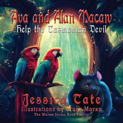 Ava and Alan Macaw Help the Tasmanian Devil - Jessica Tate - cover