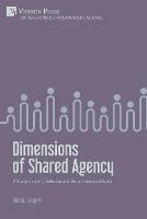 Dimensions of Shared Agency: A Study on Joint, Collective and Group Intentional Action