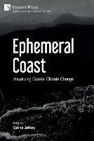 Ephemeral Coast: Visualizing Coastal Climate Change (B&W) - cover