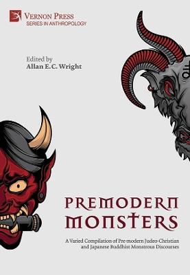 Premodern Monsters: A Varied Compilation of Pre-modern Judeo-Christian and Japanese Buddhist Monstrous Discourses - cover