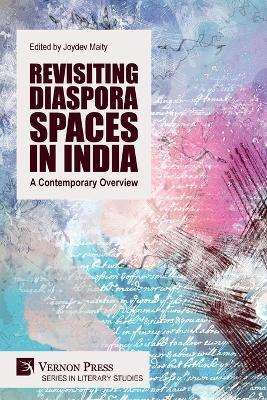 Revisiting Diaspora Spaces in India: A Contemporary Overview - Joydev Maity - cover