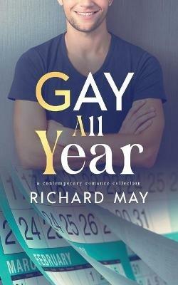 Gay All Year - Richard May - cover