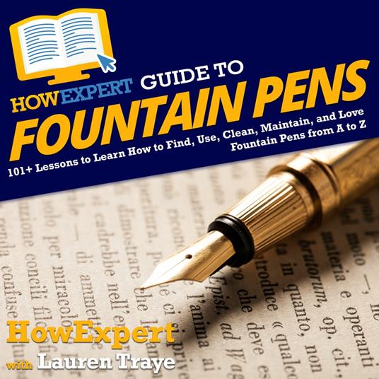 HowExpert Guide to Fountain Pens