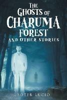 The Ghosts of Charuma Forest and Other Stories