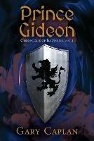 Prince Gideon: Chronicles of Illumaril Vol 3