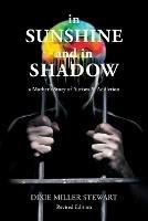 In Sunshine and In Shadow: A Mother's Story of Autism & Addiction - Dixie Miller Stewart - cover