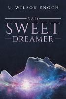 Sad Sweet Dreamer - N Wilson Enoch - cover