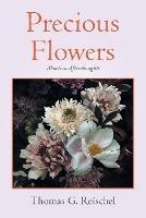 Precious Flowers: Abortion Afterthoughts - Thomas G Reischel - cover