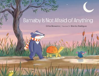 Barnaby Is Not Afraid of Anything - Gilles Bizouerne - cover