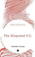 The Disputed V.C.: A Tale of the Indian Mutiny