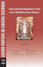 International Migration in the Euro-Mediterranean Region: Cairo Papers in Social Science Vol. 35, No. 2